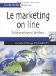 Le marketing on line: Guide pratique et juridique Michelle Jean-Baptiste, Philippe Jean-Baptiste